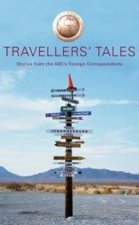 Travellers Tales Stories From ABC TVs Foreign Correspondent