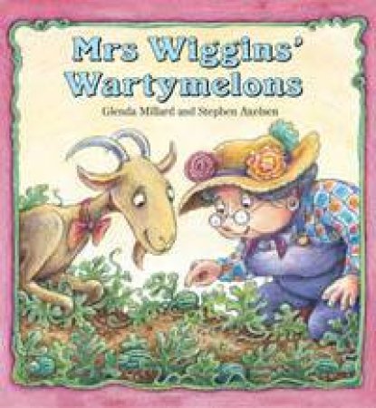 Mrs Wiggins' Wartymelons by Glenda Millard