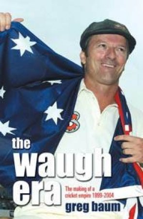 The Waugh Era by Greg Baum