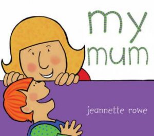 My Mum by Jeannette Rowe