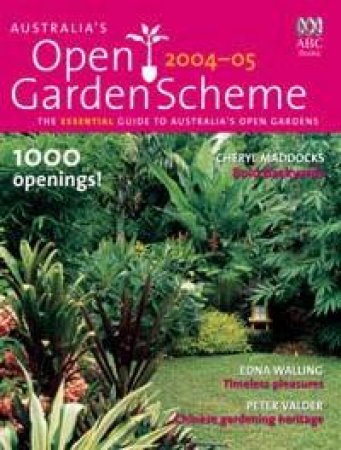 Australia's Open Garden Scheme 2005/2005 by Australia's Open Garden Scheme