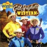 The Wiggles Cold Spaghetti Western