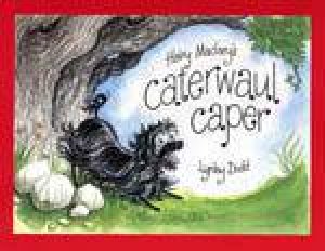 Hairy Maclary's Caterwaul Caper by Lynley Dodd