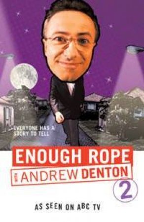 Enough Rope 2 by Andrew Denton