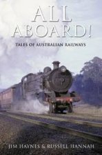 All Aboard Tales Of Australian Railways