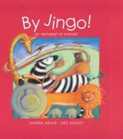 By Jingo!: An Alphabet Of Animals by Janeen Brian