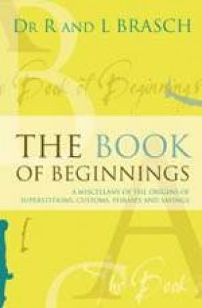 The Book Of Beginnings by Rabbi Dr Brasch