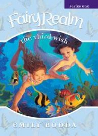 Fairy Realm: The Third Wish by Emily Rodda