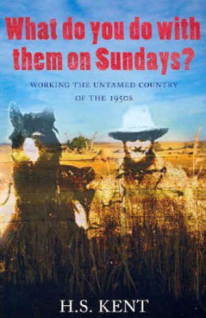 What Do You Do With Them On Sundays? by Harold Kent