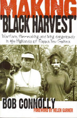 Making 'Black Harvest' by Bob Connolly