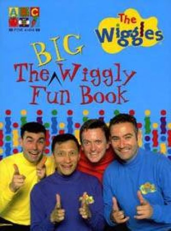 The Wiggles: The Big Wiggly Fun Book by The Wiggles