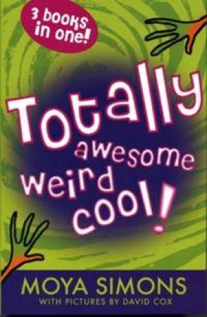 Totally Weird!, Cool! And Awesome! by Moya Simons