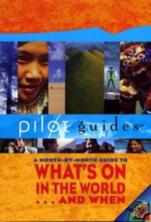 Pilot Guides: A Month-By-Month Gude to What's On in the World by Various