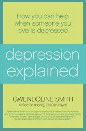 Depression Explained by Gwendoline Smith