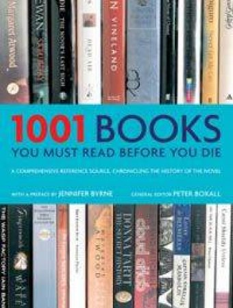 1001 Books You Must Read Before You Die by Dr Peter Boxall