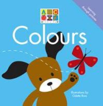 ABC For Kids: Colours by Author Provided No