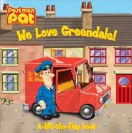 Postman Pat: We Love Greendale! by Author Provided No