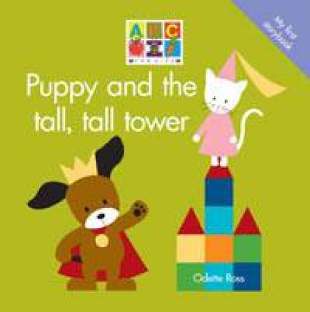 Puppy And The Tall, Tall Tower by Odette Ross