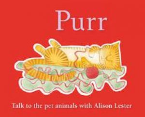 Purr: Talk to the Pet Animals by Alison Lester