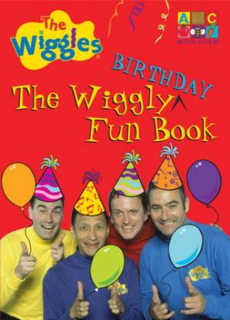 The Wiggles: The Big Wiggly Birthday Book by The Wiggles