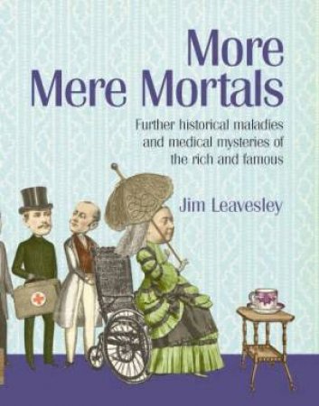 More Mere Mortals by Jim Leavesley