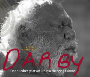 Darby: One Hundred Years Of Life In A Changing Culture by Liam Campbell