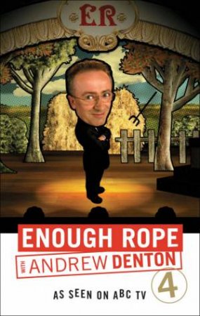 Enough Rope 4 by Denton Andrew