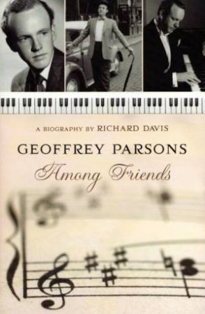 Geoffrey Parsons: Among Friends by Richard Davis