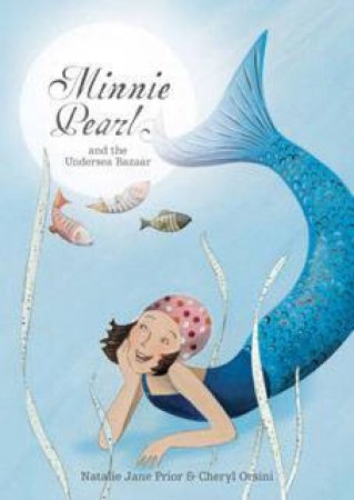 Minnie Pearl and the Undersea Bazaar by Natalie Jane Prior