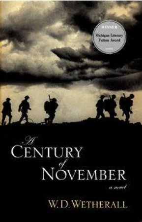 A Century Of November: A Novel by W.D. Wetherell