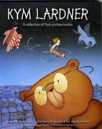 Kym Lardner: A Collection Of Four Picture Books by Kym Lardner