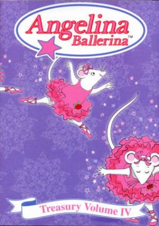 Angelina Ballerina's Treasury Volume 4 by Katherine Holabird