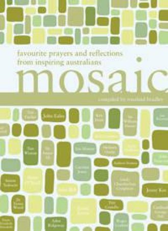 Mosaic: Favourite Prayers And Reflections From Inspiring Australians by Rosalind Bradley