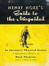 Henry Hokes Guide to the Misguided