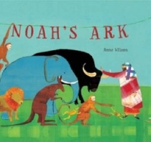 Noah's Ark by Anne Wilson