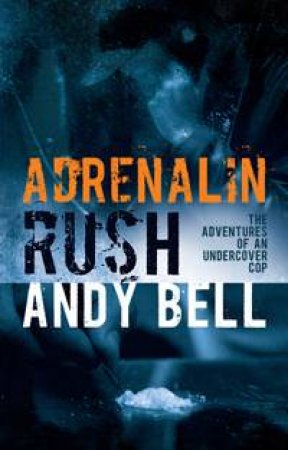 Adrenaline Rush by Andy Bell