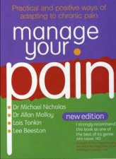 Manage Your Pain Practical and positive ways of adapting to chronic pain