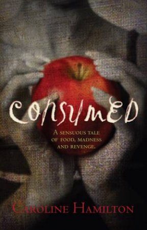 Consumed by Caroline Hamilton