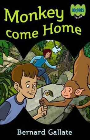 Monkey Come Home by Bernard Gallate