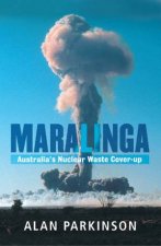 Maralinga Australias Nuclear Waste CoverUp