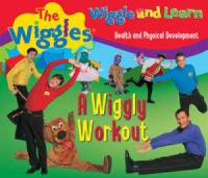 Wiggle and Learn: A Wiggly Workout by The Wiggles