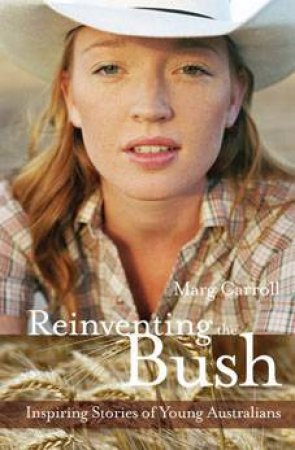 Reinventing The Bush by Marg Carroll