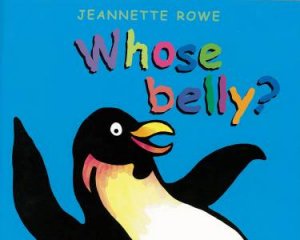 Whose Belly? by Jeannette Rowe