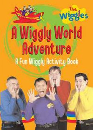 The Wiggly World Adventure by The Wiggles