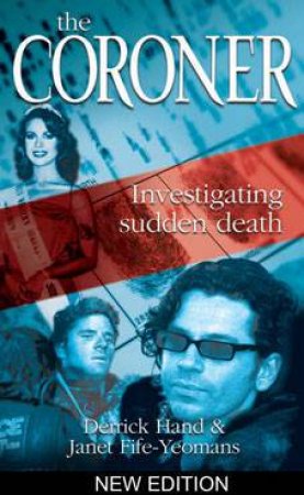 The Coroner: Investigating Sudden Death by Derrick Hand & Janet Fi Derrick