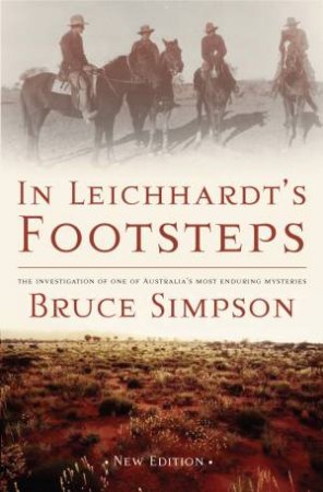 In Leichhardt's Footsteps by Bruce Simpson