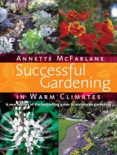 Successful Gardening In Warm Climates