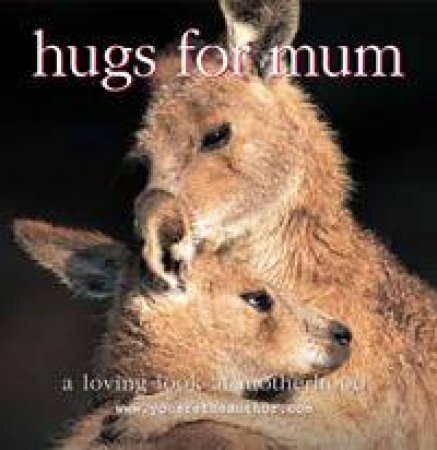 Hugs For Mum by Anne Howard