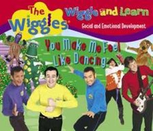 Wiggle And Learn: You Make Me Feel Like Dancing by The Wiggles