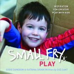 Small Fry Play  Inspiration for Creative Play with Kids